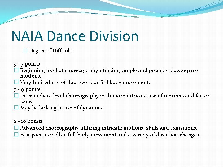 NAIA Dance Division � Degree of Difficulty 5 - 7 points � Beginning level