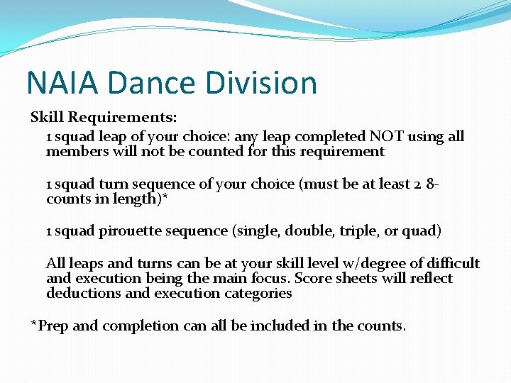 NAIA Dance Division Skill Requirements: 1 squad leap of your choice: any leap completed