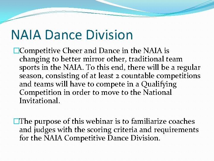 NAIA Dance Division �Competitive Cheer and Dance in the NAIA is changing to better