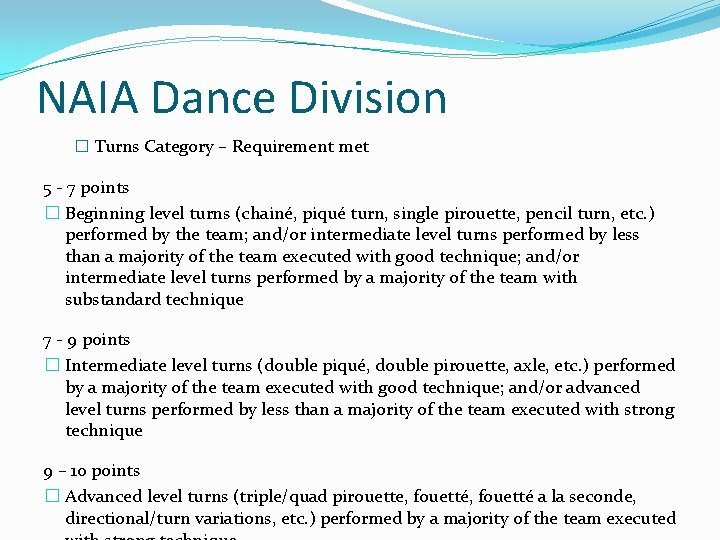 NAIA Dance Division � Turns Category – Requirement met 5 - 7 points �