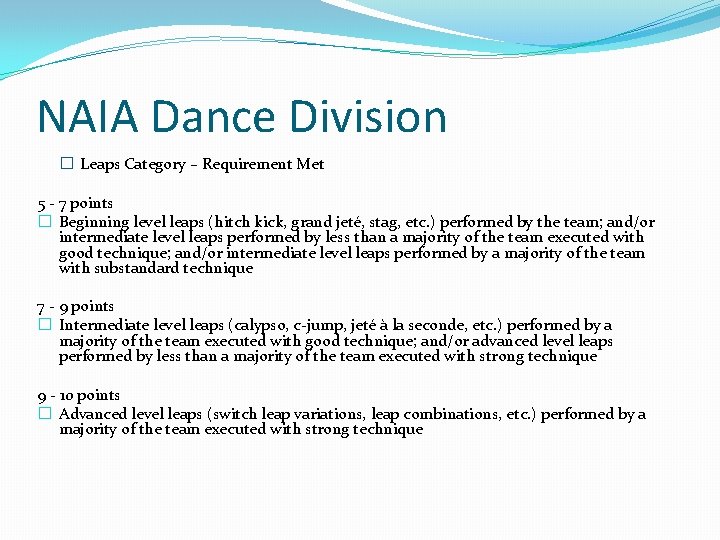 NAIA Dance Division � Leaps Category – Requirement Met 5 - 7 points �