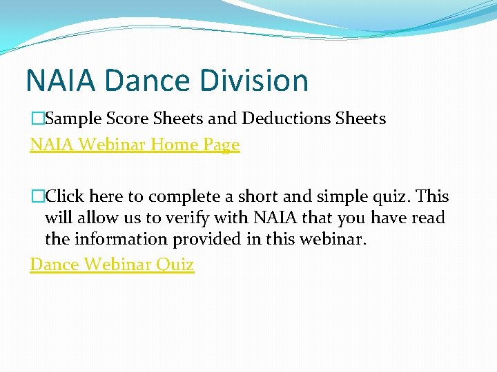 NAIA Dance Division �Sample Score Sheets and Deductions Sheets NAIA Webinar Home Page �Click