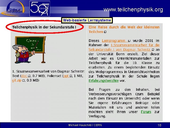 www. teilchenphysik. org Web-basierte Lernsysteme Michael Hauschild / CERN 18 