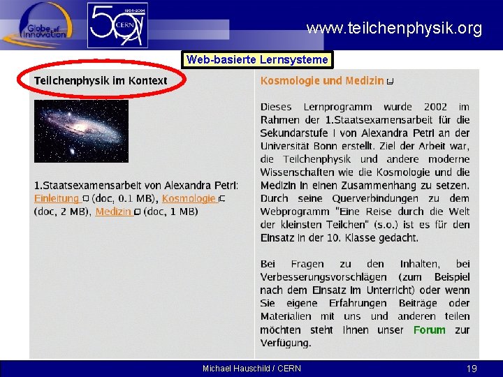 www. teilchenphysik. org Web-basierte Lernsysteme Michael Hauschild / CERN 19 