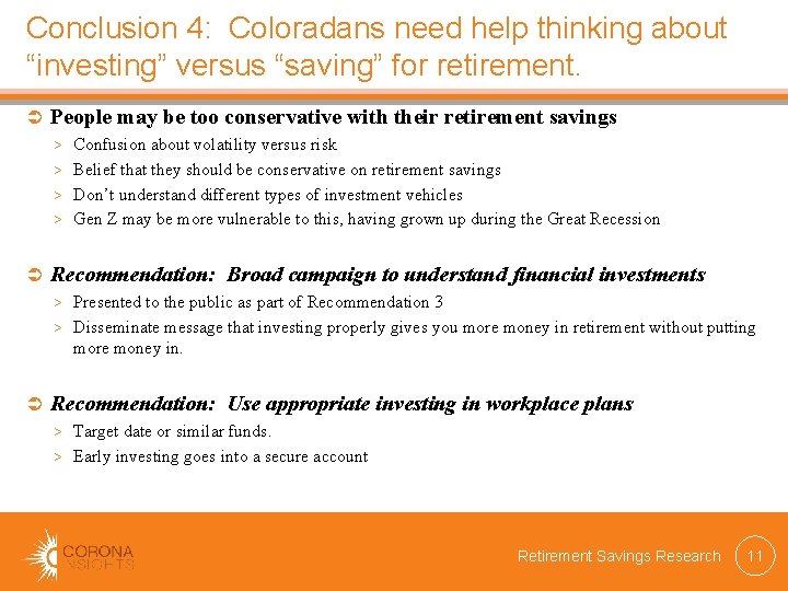 Conclusion 4: Coloradans need help thinking about “investing” versus “saving” for retirement. People may