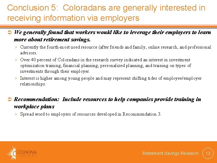 Conclusion 5: Coloradans are generally interested in receiving information via employers We generally found