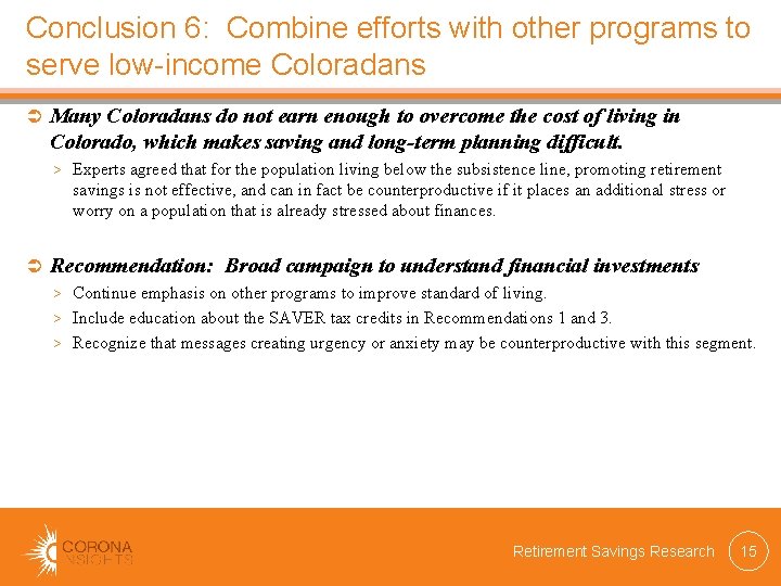 Conclusion 6: Combine efforts with other programs to serve low-income Coloradans Many Coloradans do