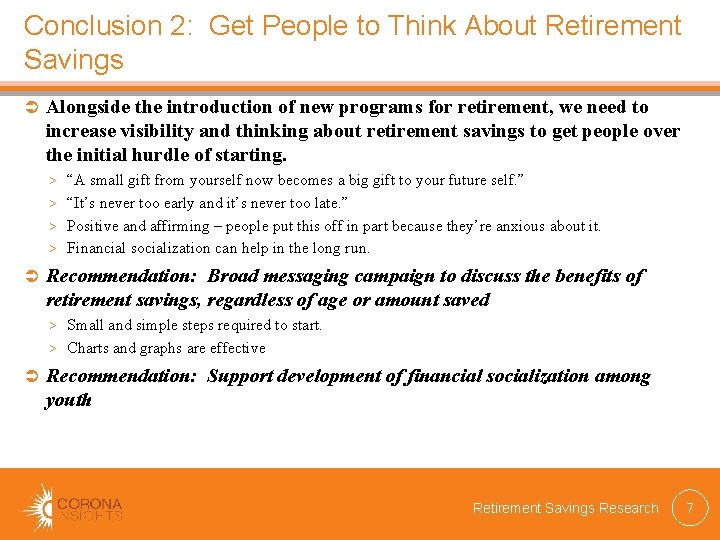 Conclusion 2: Get People to Think About Retirement Savings Alongside the introduction of new