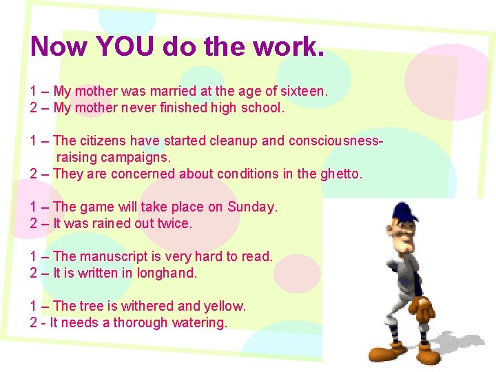 Now YOU do the work. 1 – My mother was married at the age