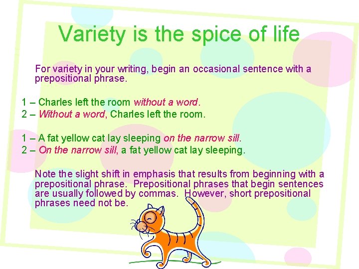 Variety is the spice of life For variety in your writing, begin an occasional