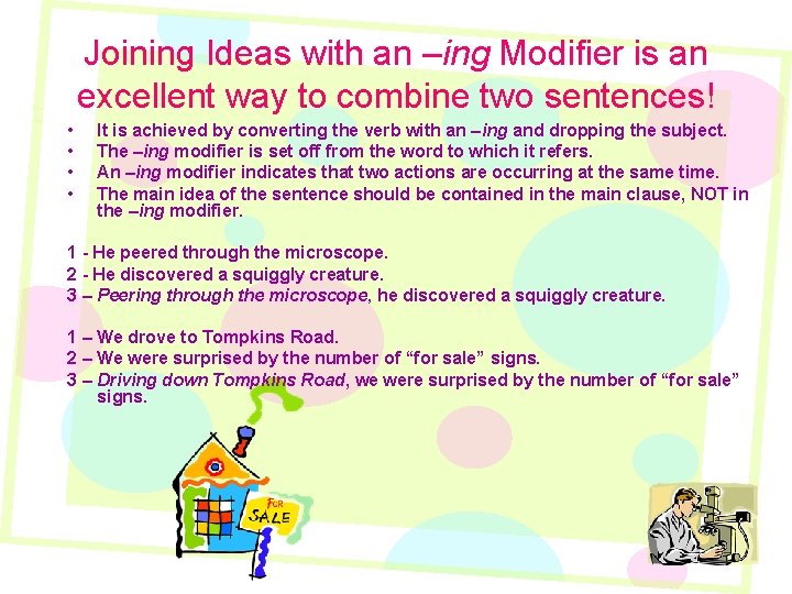 Joining Ideas with an –ing Modifier is an excellent way to combine two sentences!