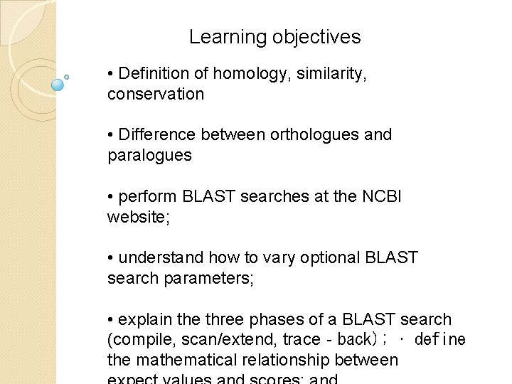 Learning objectives • Definition of homology, similarity, conservation • Difference between orthologues and paralogues