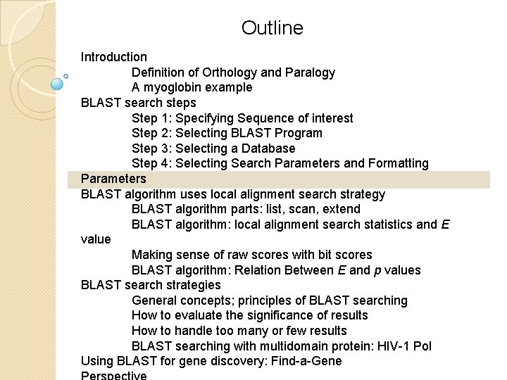 Outline Introduction Definition of Orthology and Paralogy A myoglobin example BLAST search steps Step