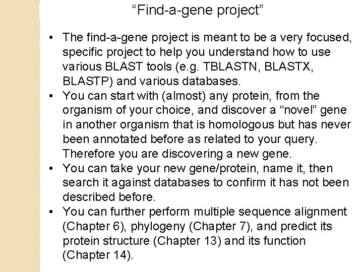 “Find-a-gene project” • The find-a-gene project is meant to be a very focused, specific