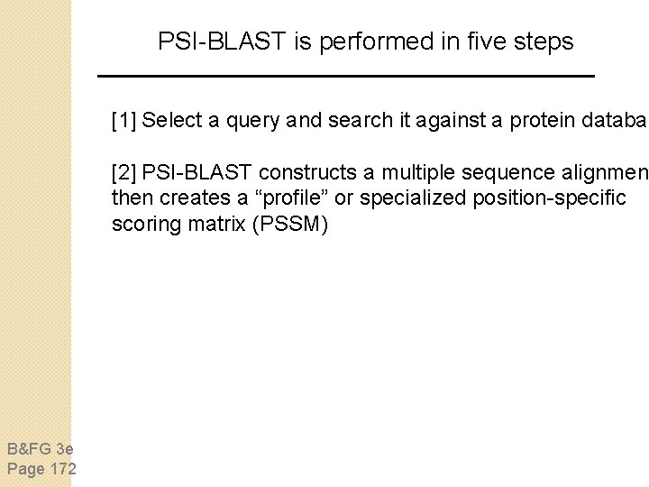 PSI-BLAST is performed in five steps [1] Select a query and search it against