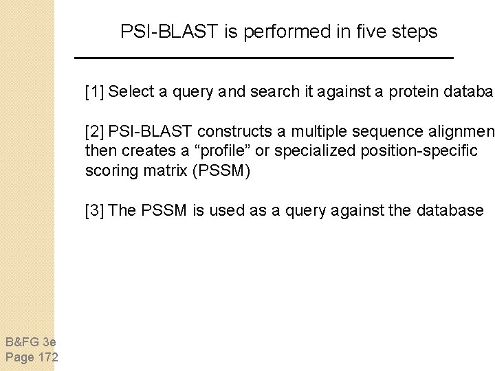 PSI-BLAST is performed in five steps [1] Select a query and search it against