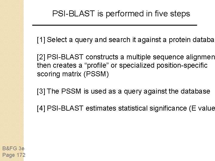 PSI-BLAST is performed in five steps [1] Select a query and search it against