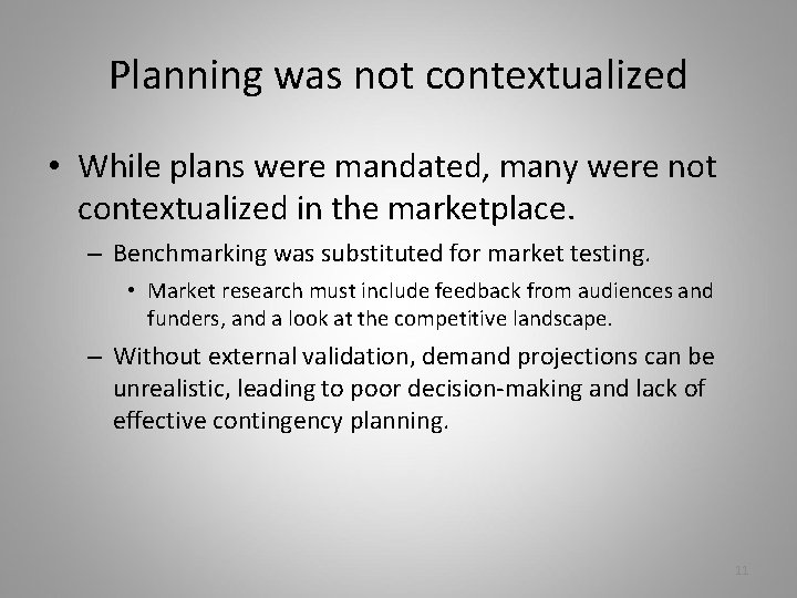 Planning was not contextualized • While plans were mandated, many were not contextualized in