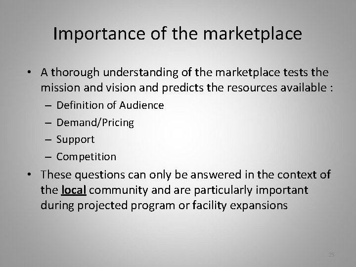 Importance of the marketplace • A thorough understanding of the marketplace tests the mission