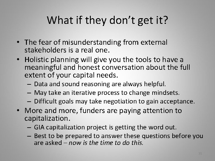 What if they don’t get it? • The fear of misunderstanding from external stakeholders