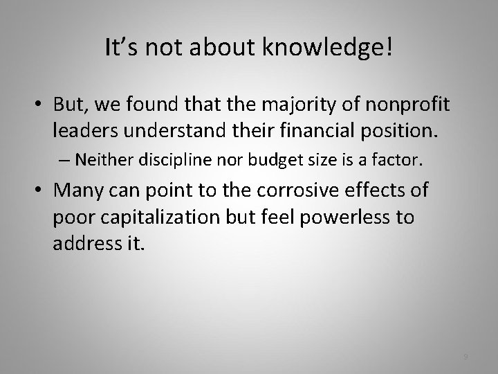 It’s not about knowledge! • But, we found that the majority of nonprofit leaders