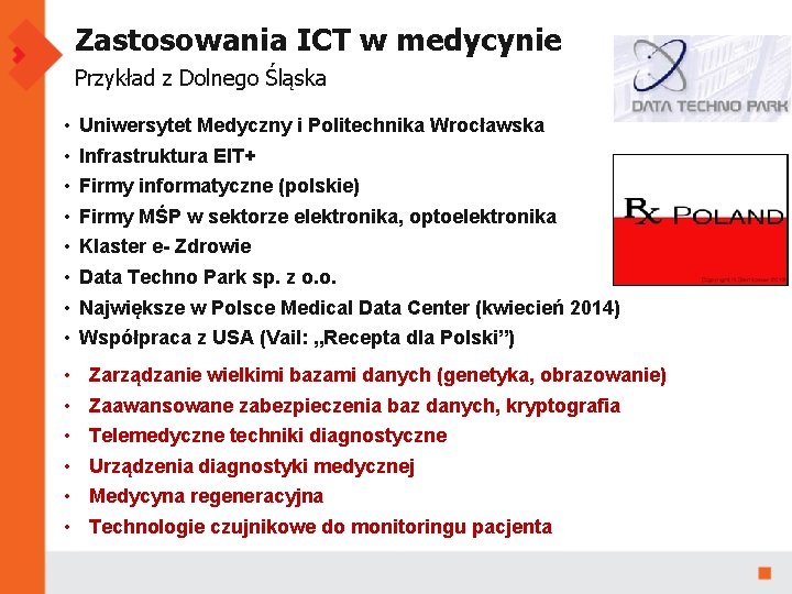 Zastosowania ICT w medycynie Przykład z Dolnego Śląska • • • • Uniwersytet Medyczny