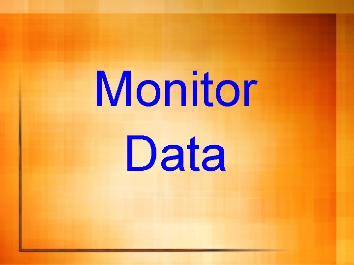 Monitor Data 