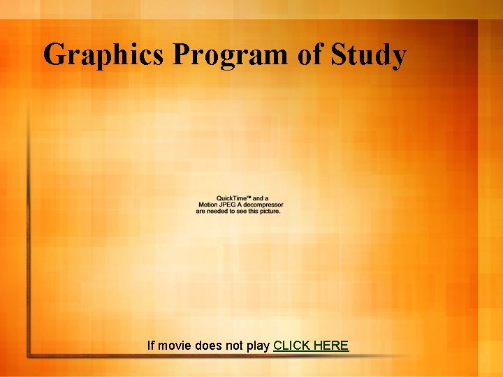 Graphics Program of Study If movie does not play CLICK HERE 