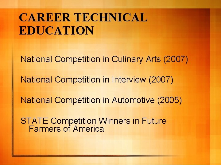 CAREER TECHNICAL EDUCATION National Competition in Culinary Arts (2007) National Competition in Interview (2007)