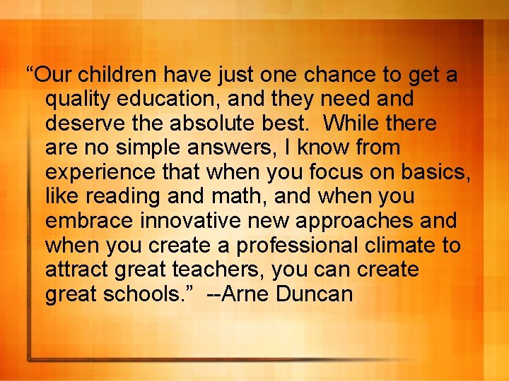 “Our children have just one chance to get a quality education, and they need