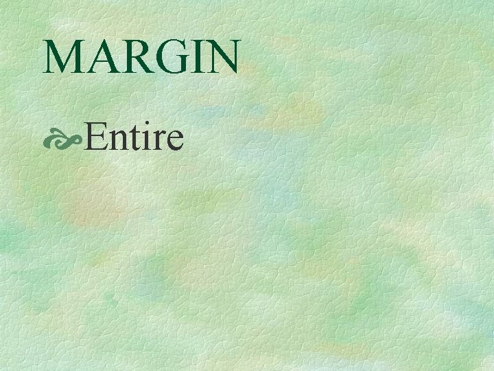 MARGIN Entire 