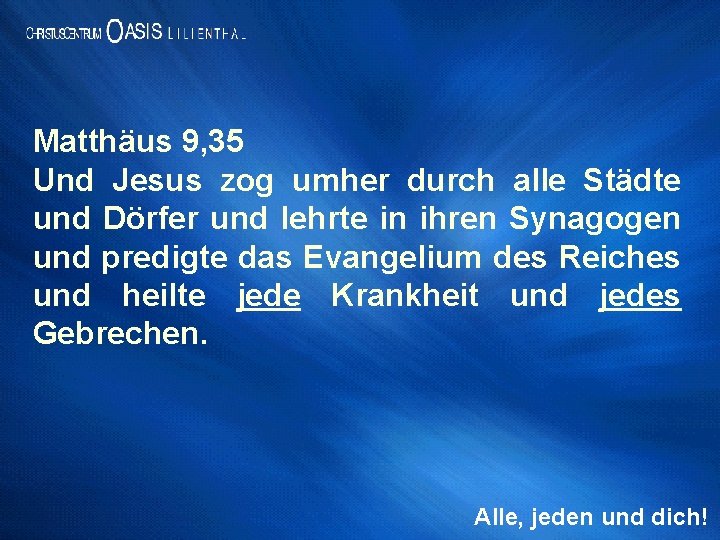 Matthäus 9, 35 Und Jesus zog umher durch alle Städte und Dörfer und lehrte