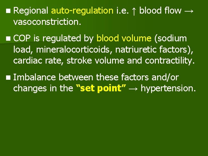 n Regional auto-regulation i. e. ↑ blood flow → vasoconstriction. n COP is regulated