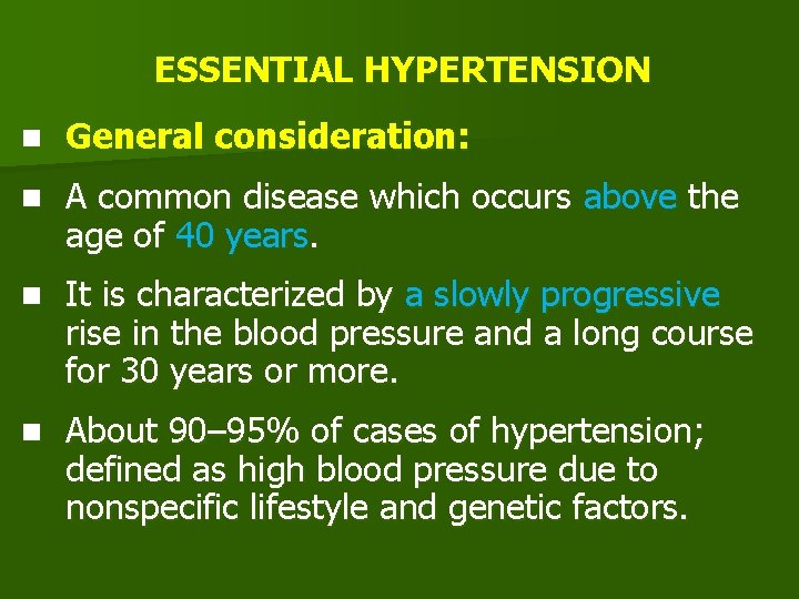 ESSENTIAL HYPERTENSION n General consideration: n A common disease which occurs above the age