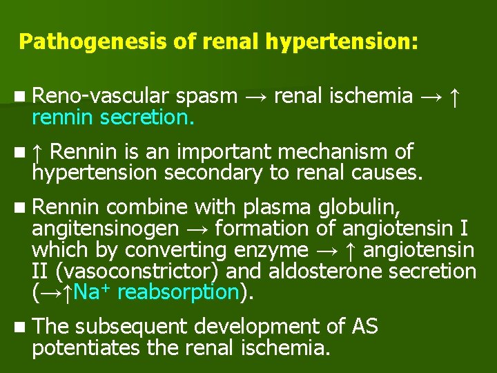 Pathogenesis of renal hypertension: n Reno-vascular spasm → renal ischemia → ↑ rennin secretion.