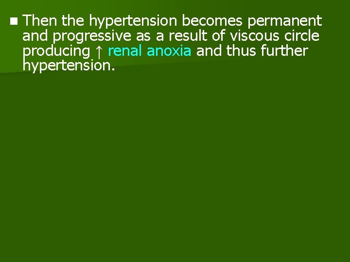 n Then the hypertension becomes permanent and progressive as a result of viscous circle