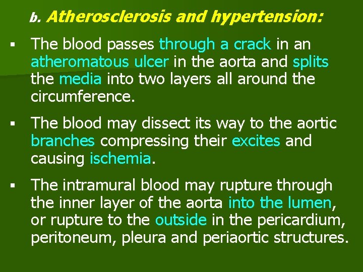 b. Atherosclerosis and hypertension: § The blood passes through a crack in an atheromatous