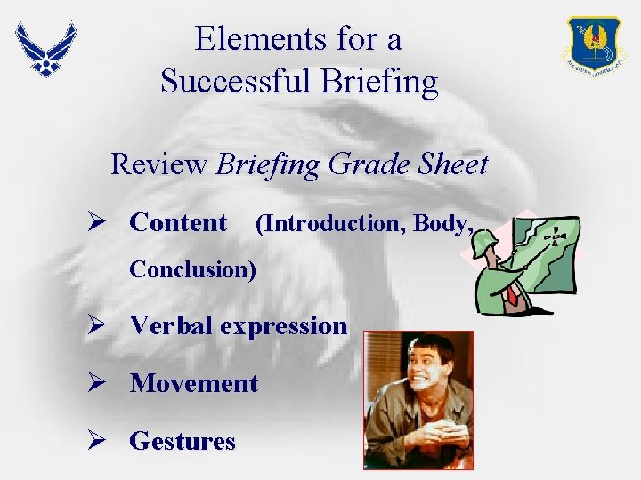 Elements for a Successful Briefing Review Briefing Grade Sheet Ø Content (Introduction, Body, Conclusion)