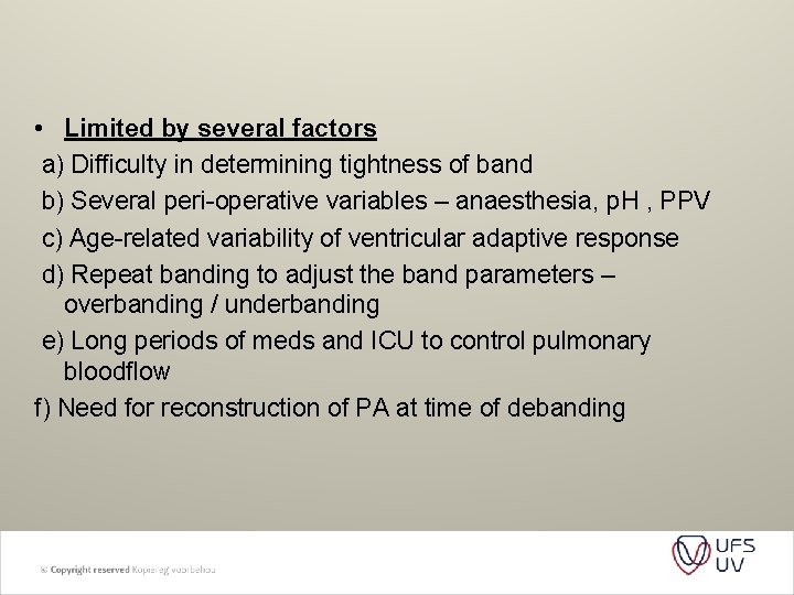  • Limited by several factors a) Difficulty in determining tightness of band b)