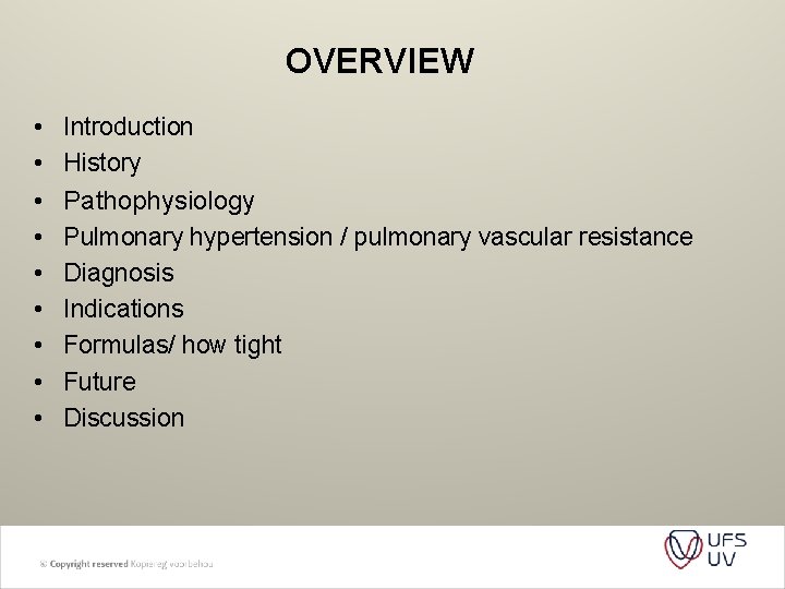 OVERVIEW • • • Introduction History Pathophysiology Pulmonary hypertension / pulmonary vascular resistance Diagnosis
