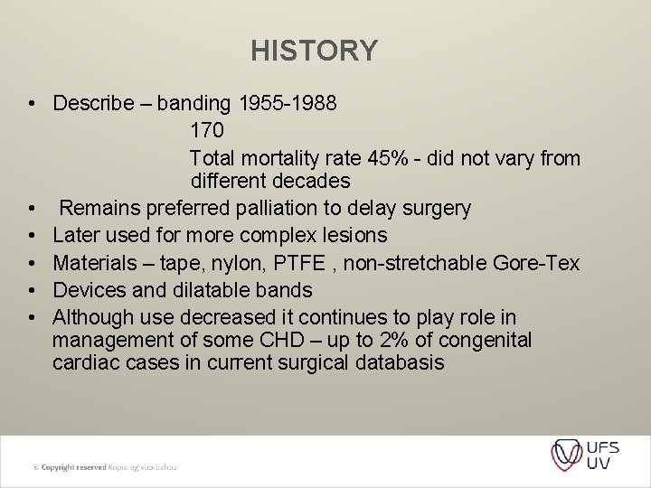 HISTORY • Describe – banding 1955 -1988 170 Total mortality rate 45% - did