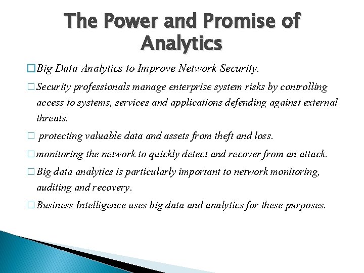 The Power and Promise of Analytics � Big Data Analytics to Improve Network Security.