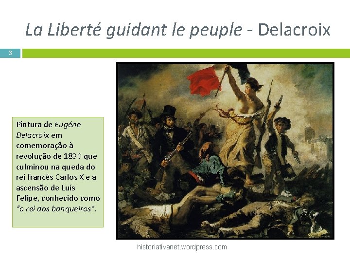 La Liberté guidant le peuple - Delacroix 3 Pintura de Eugéne Delacroix em comemoração