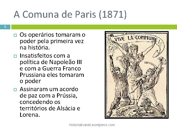 A Comuna de Paris (1871) 5 Os operários tomaram o poder pela primeira vez
