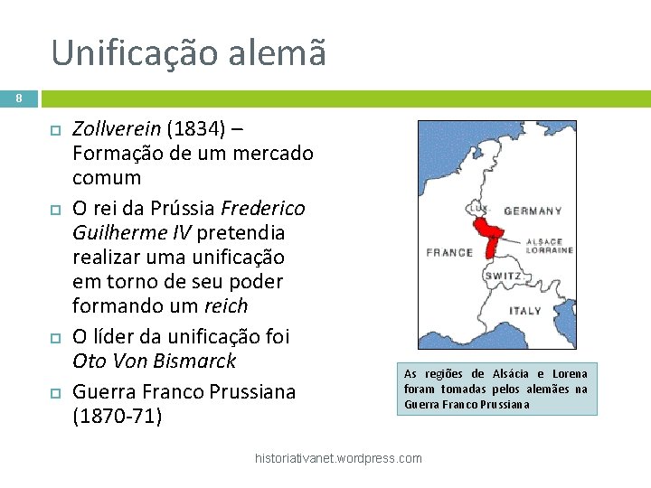 Unificação alemã 8 Zollverein (1834) – Formação de um mercado comum O rei da