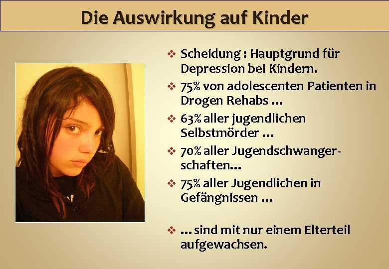 Die Auswirkung auf Kinder v v v Scheidung : Hauptgrund für Depression bei Kindern.