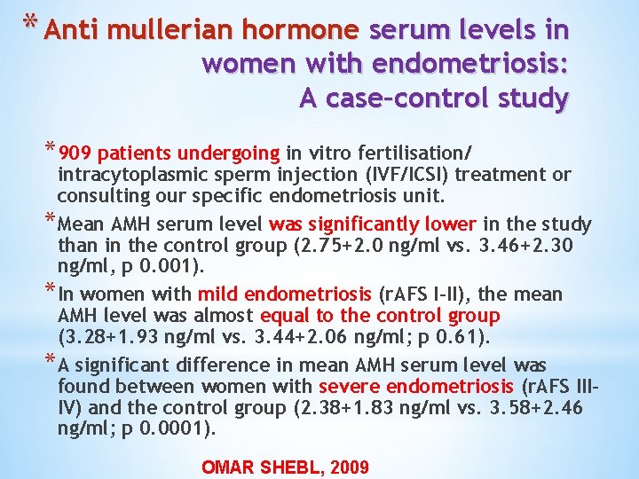 * Anti mullerian hormone serum levels in women with endometriosis: A case–control study *909