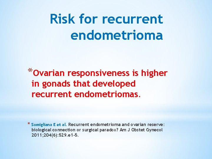 Risk for recurrent endometrioma *Ovarian responsiveness is higher in gonads that developed recurrent endometriomas.