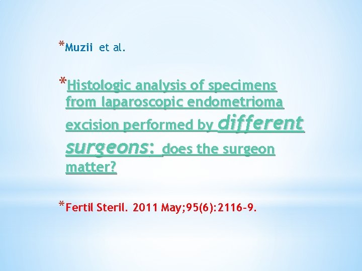 *Muzii et al. *Histologic analysis of specimens from laparoscopic endometrioma excision performed by different