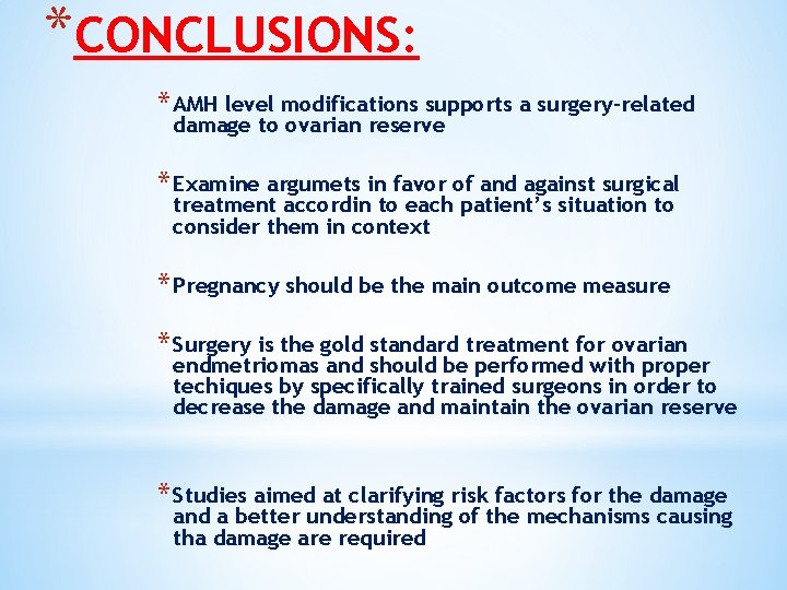 *CONCLUSIONS: * AMH level modifications supports a surgery-related damage to ovarian reserve * Examine